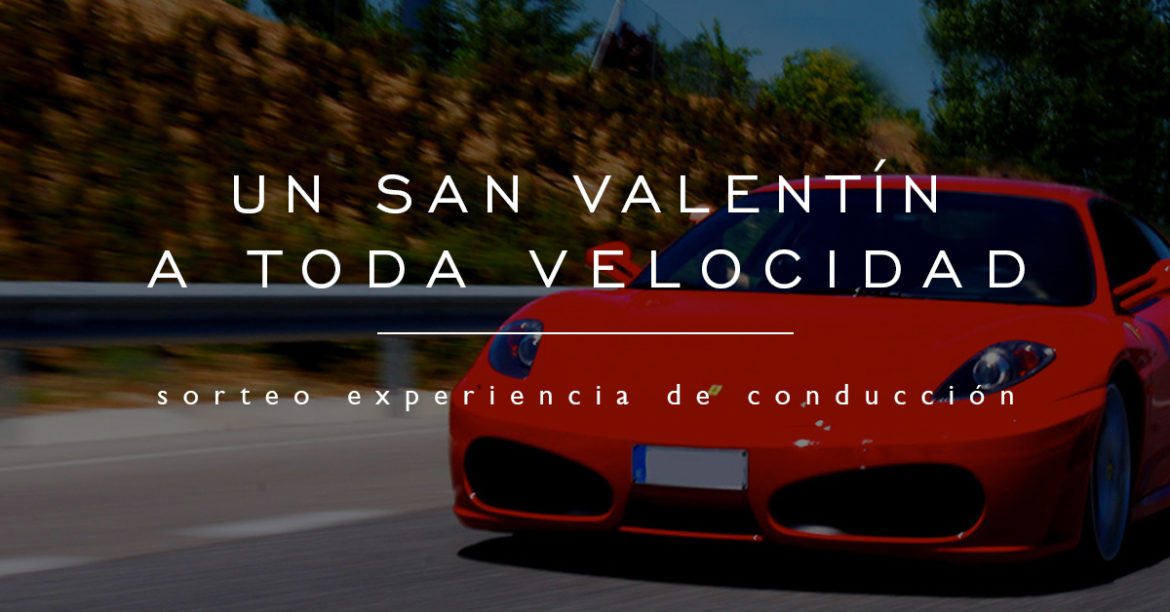 Este San Valentín ¡siente el asfalto!